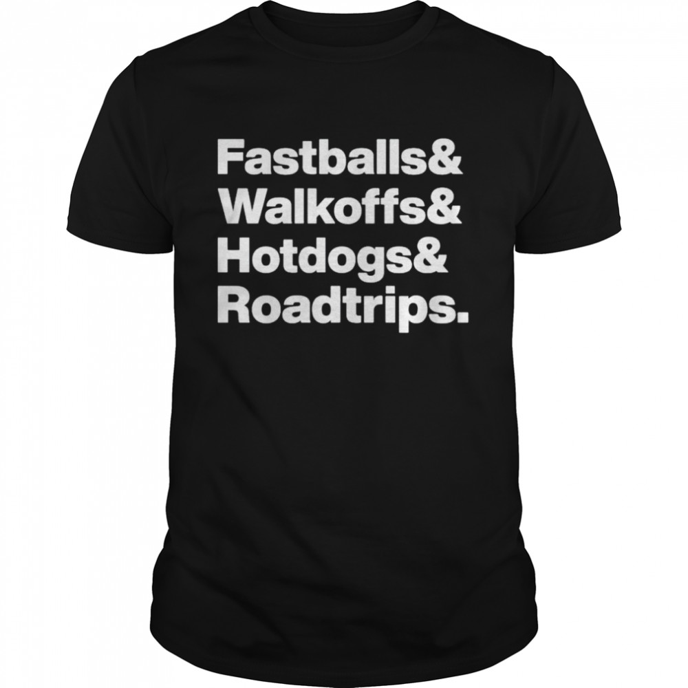 fastballs Walkoffs Hotdogs Roadtrips shirt Classic Men's T-shirt