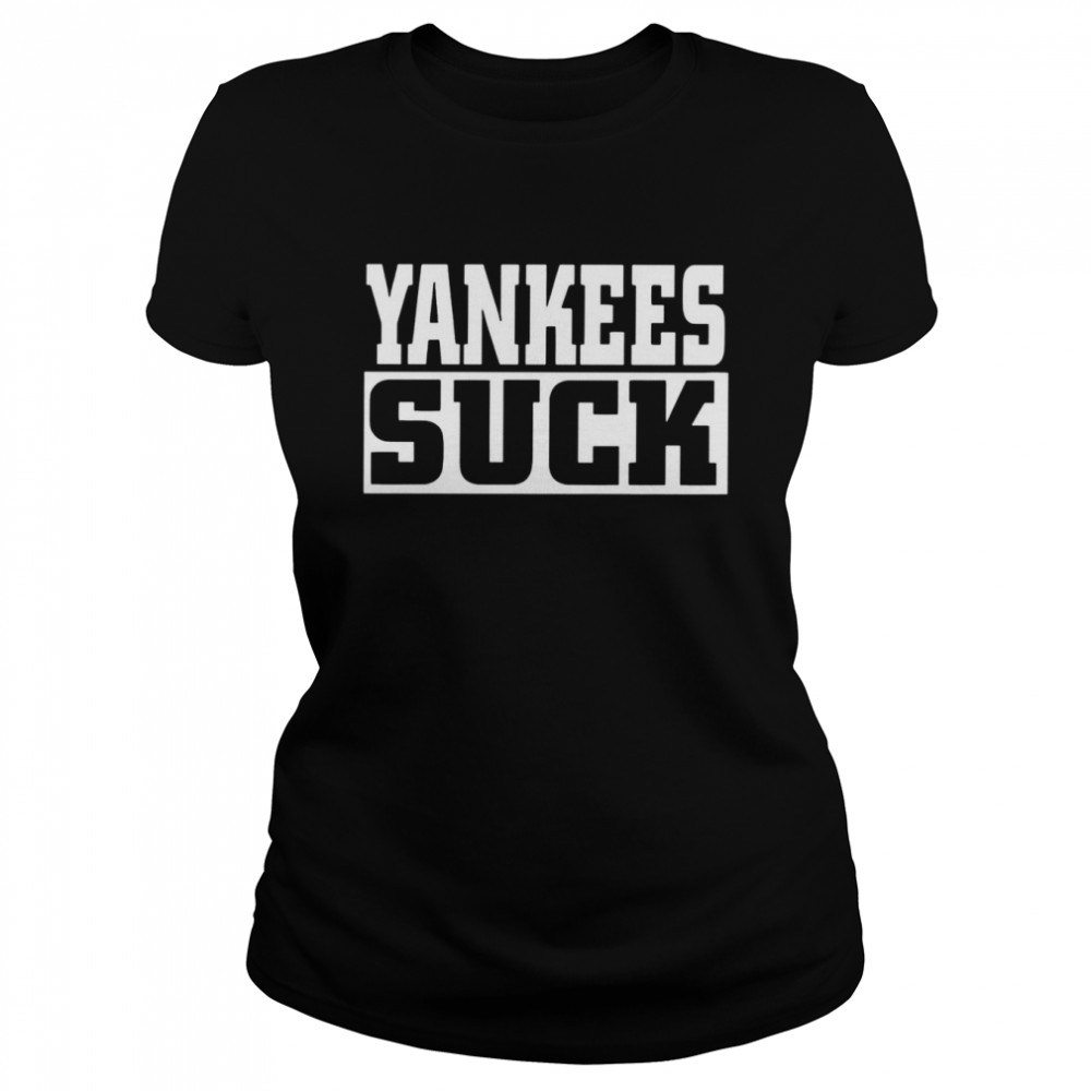 Yankees Still Suck Boston Baseball Fan T Shirt – BeantownTshirts