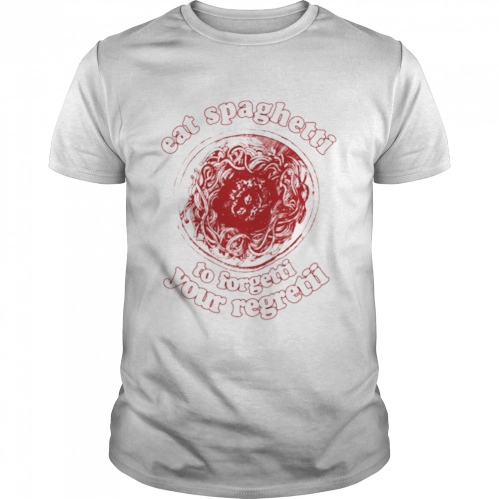 Eat Spaghetti To Forgetti Your Regretti  Classic Men's T-shirt