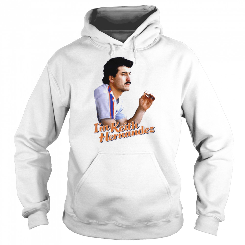 I'm keith hernandez shirt, hoodie, sweater and long sleeve