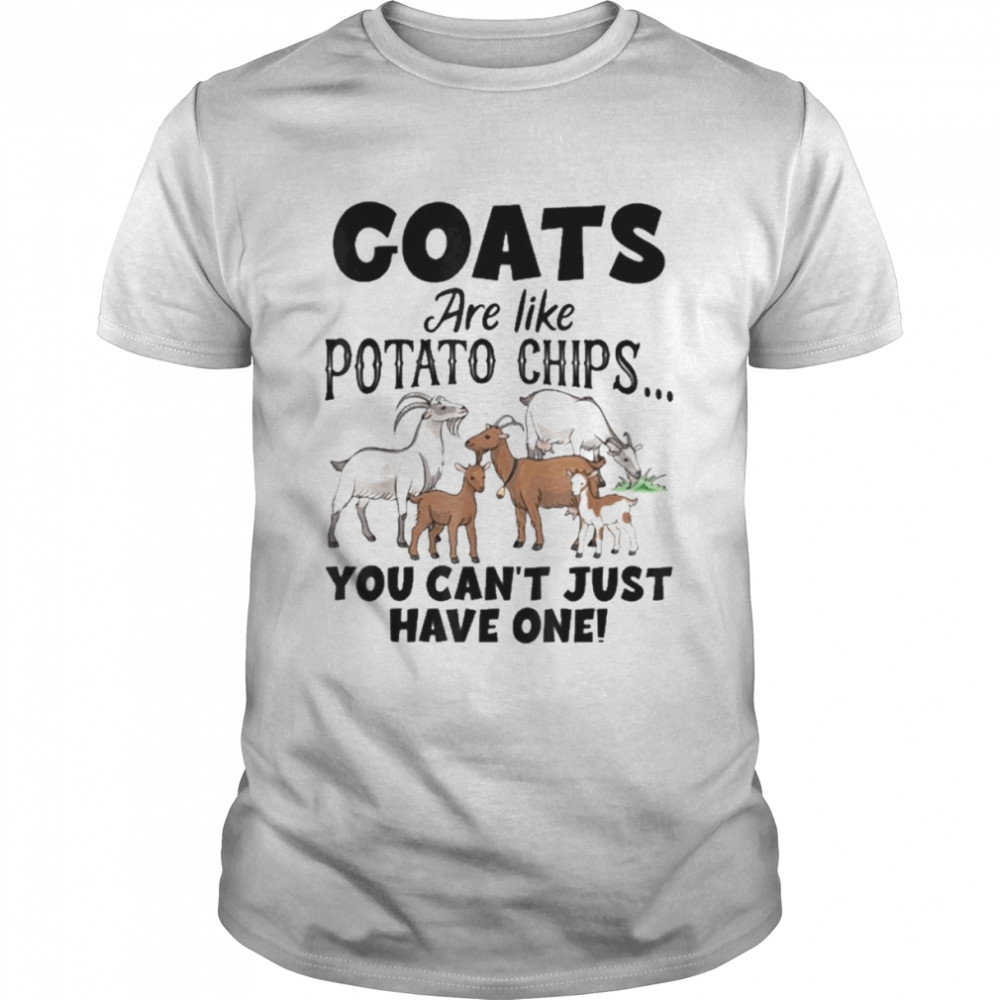 Goats are like Potato Chips You can’t just have one 2022 shirt Classic Men's T-shirt