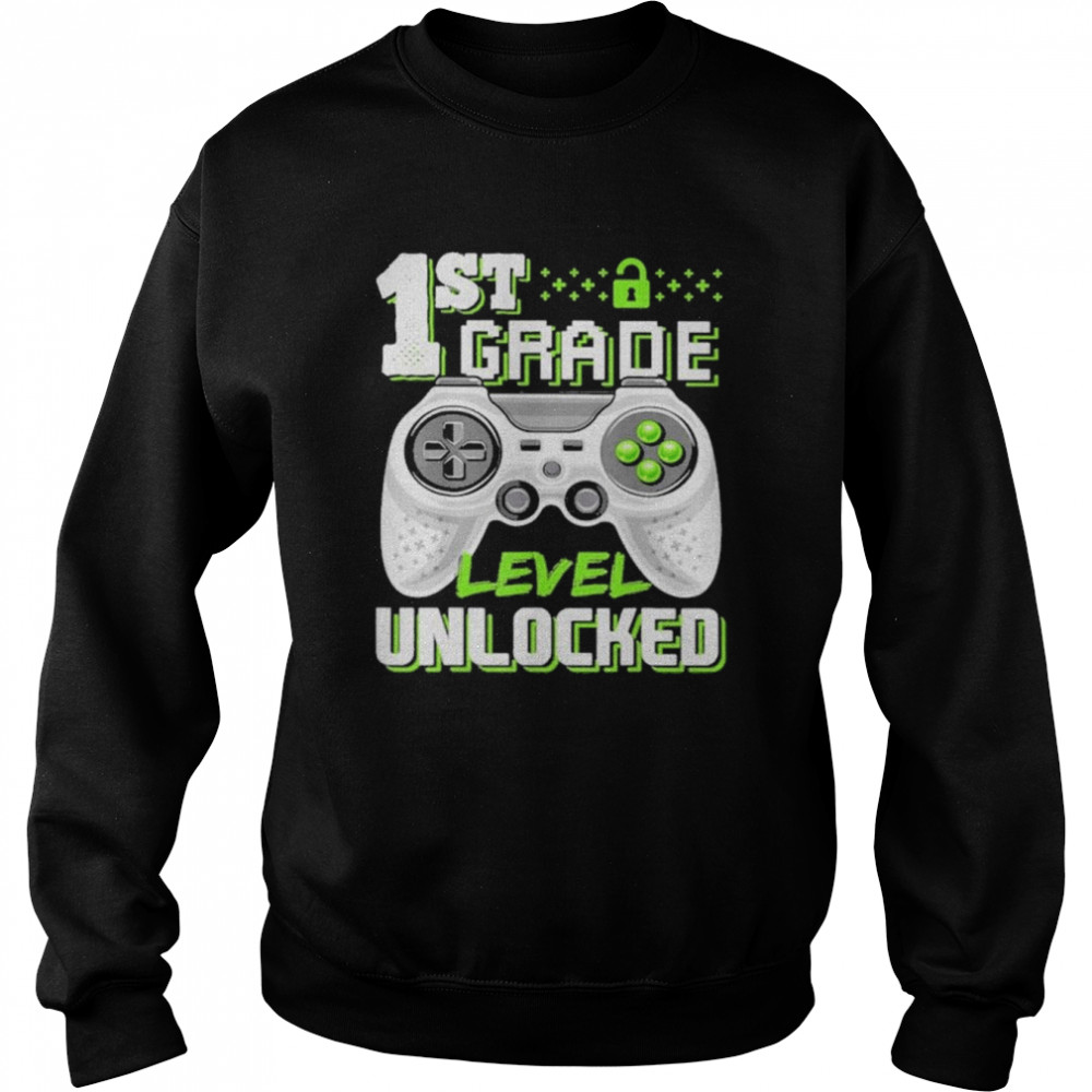 1st grade level unlocked game shirt unisex sweatshirt
