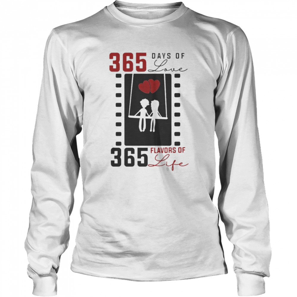 365 days of love 365 flavors of life shirt Long Sleeved T-shirt