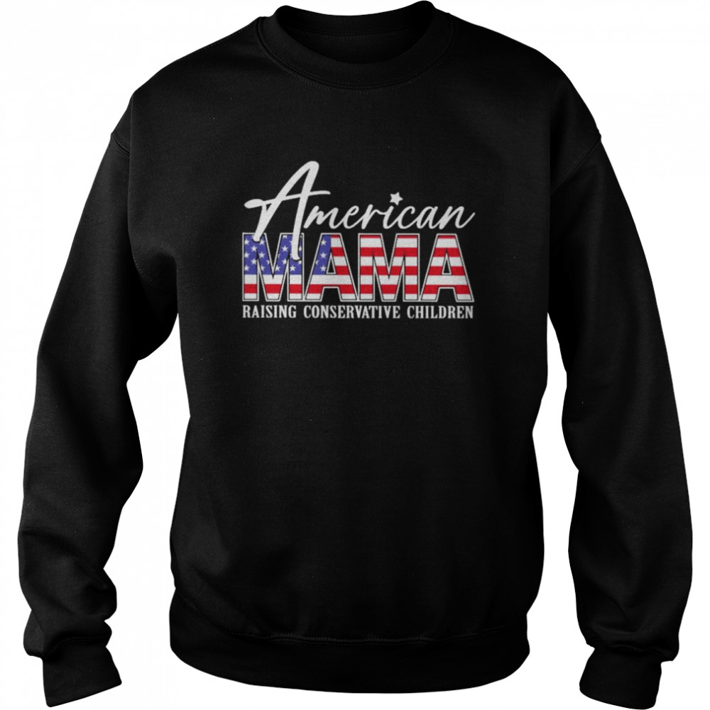 American Mama Raising Conservative Children American Flag  Unisex Sweatshirt