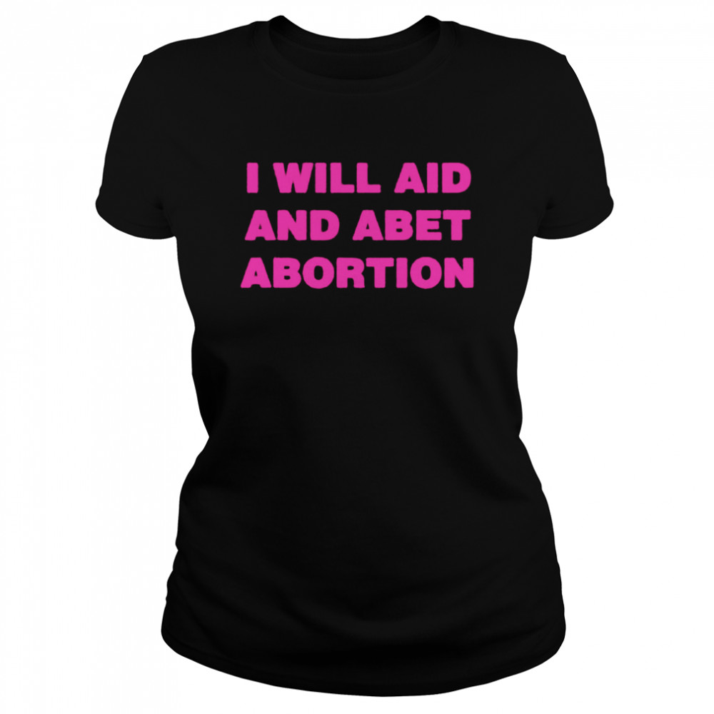 Cnn W. Kamau Bell I Will Aid And Abet Abortion shirt Classic Women's T-shirt