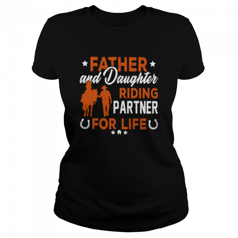 Father And Daughter Riding Partner For Life Classic T- Classic Women's T-shirt