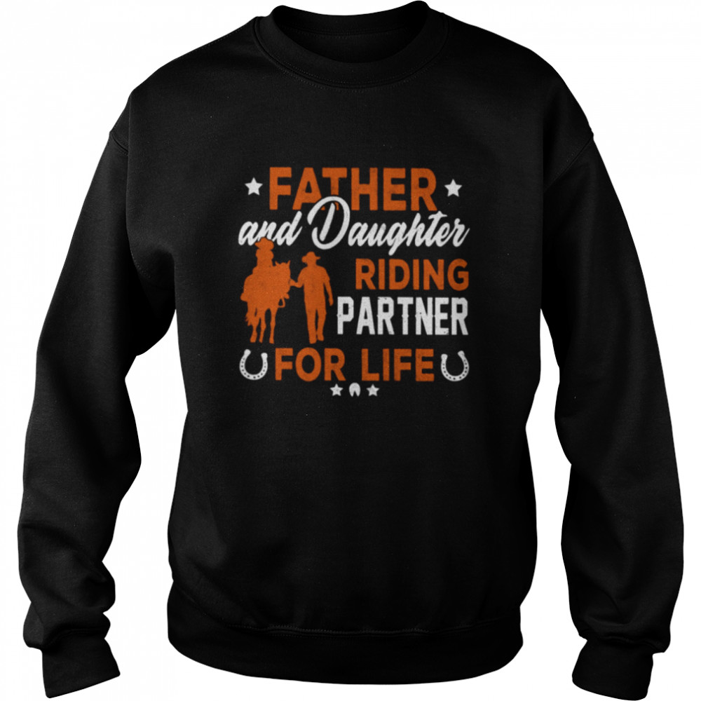 Father And Daughter Riding Partner For Life Classic T- Unisex Sweatshirt