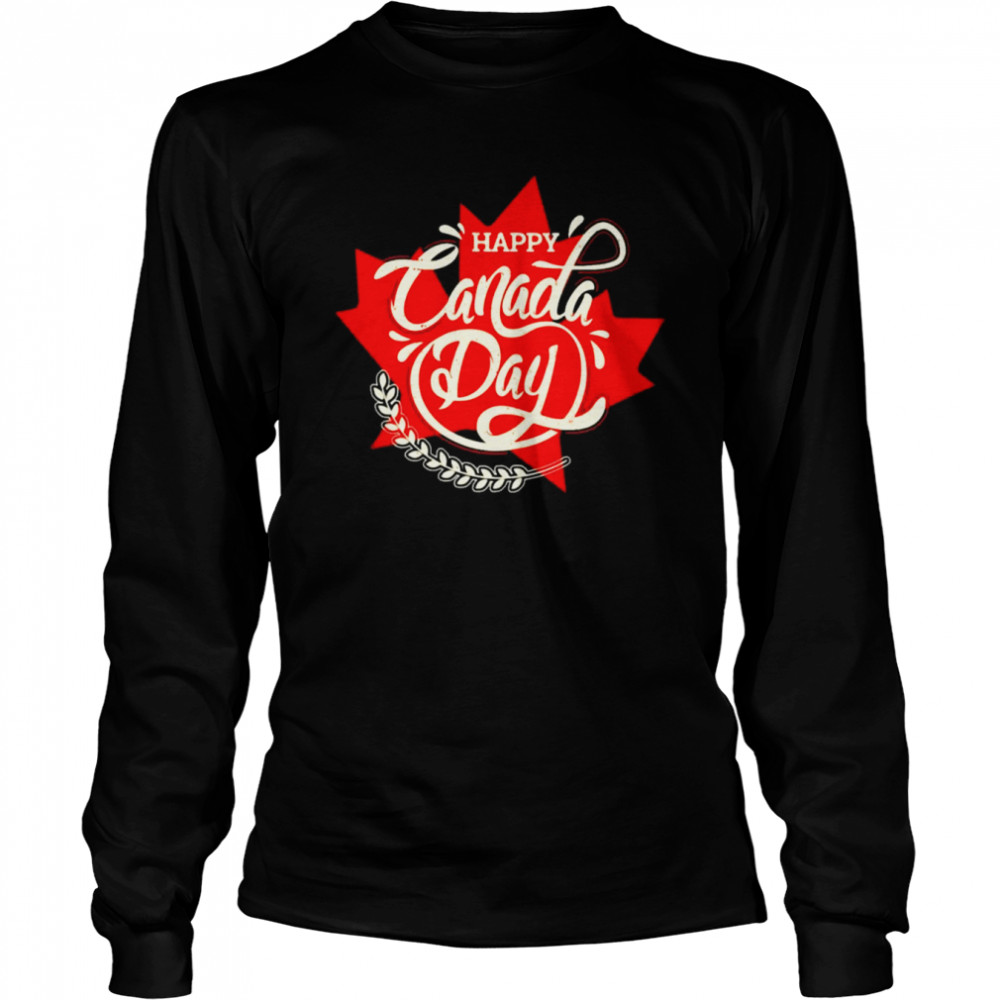 happy canada day shirt long sleeved t shirt