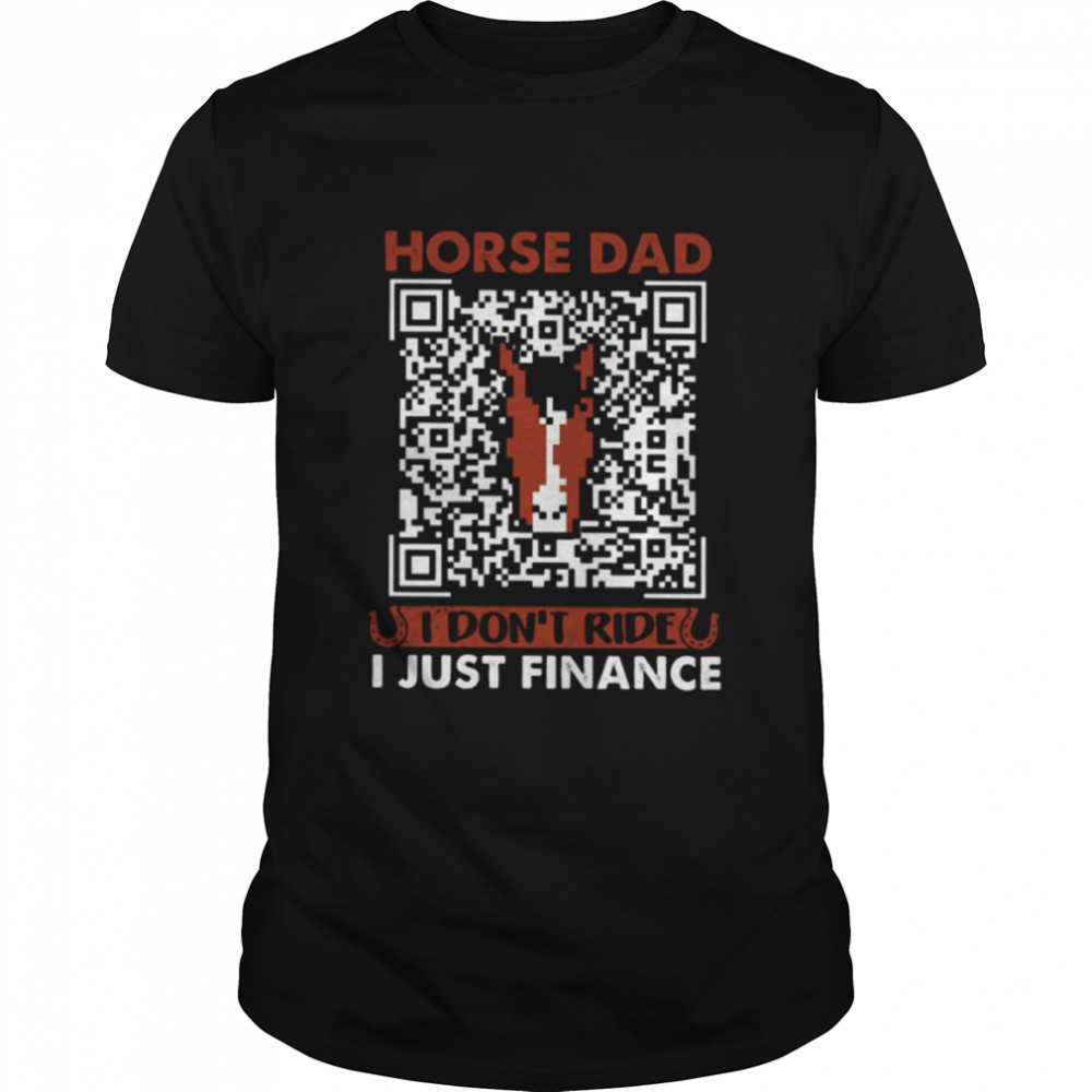 Horse Father's Day - Horse Dad I Don't Ride I Just Finance Classic T- Classic Men's T-shirt