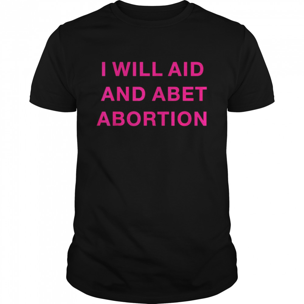 I Will Aid And Abet Abortion Feminist Retro 1973 Pro Choice T- Classic Men's T-shirt