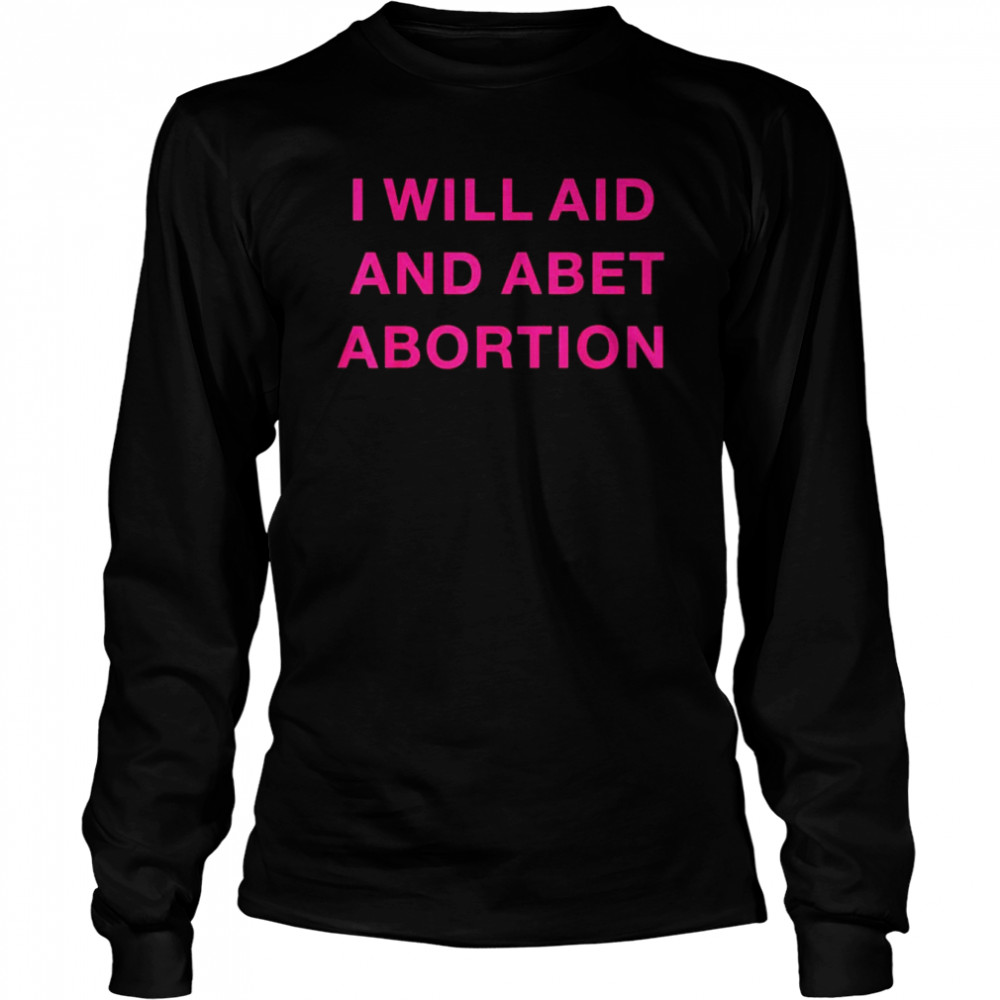 i will aid and abet abortion feminist retro 1973 pro choice t long sleeved t shirt