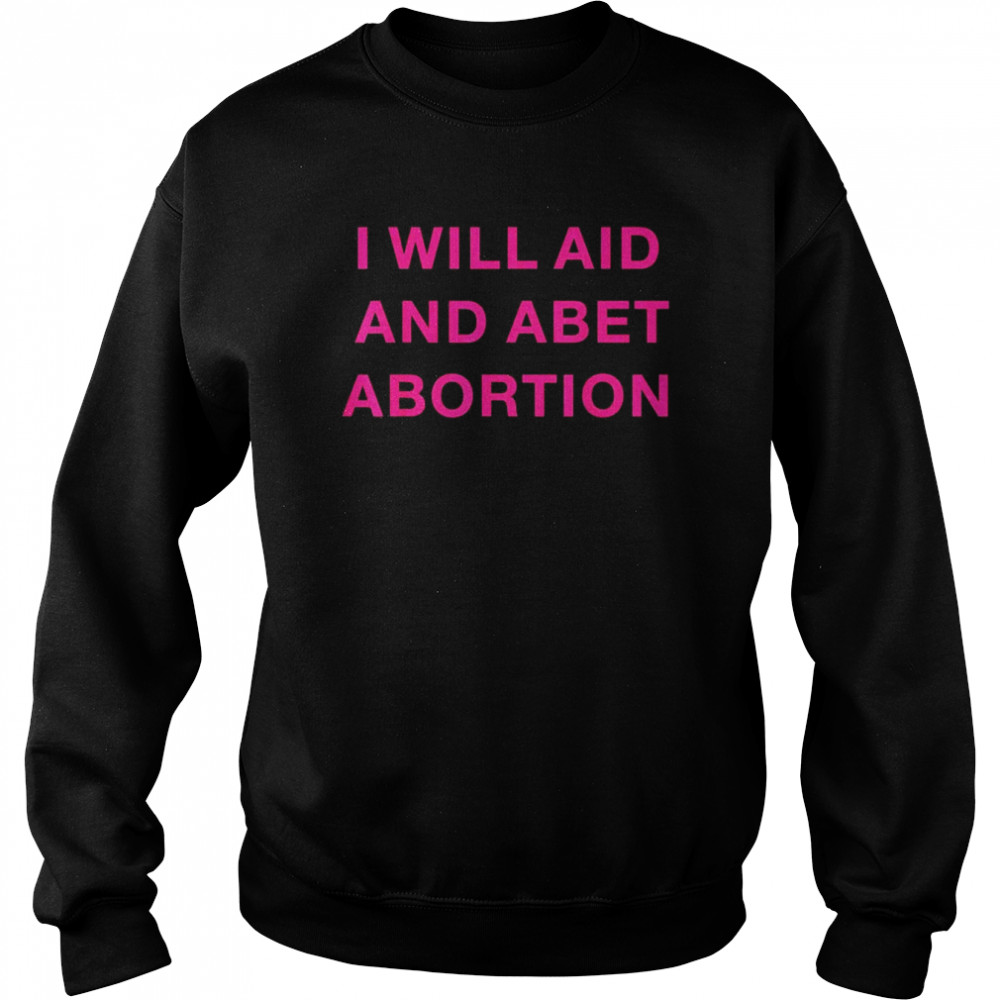 i will aid and abet abortion feminist retro 1973 pro choice t unisex sweatshirt