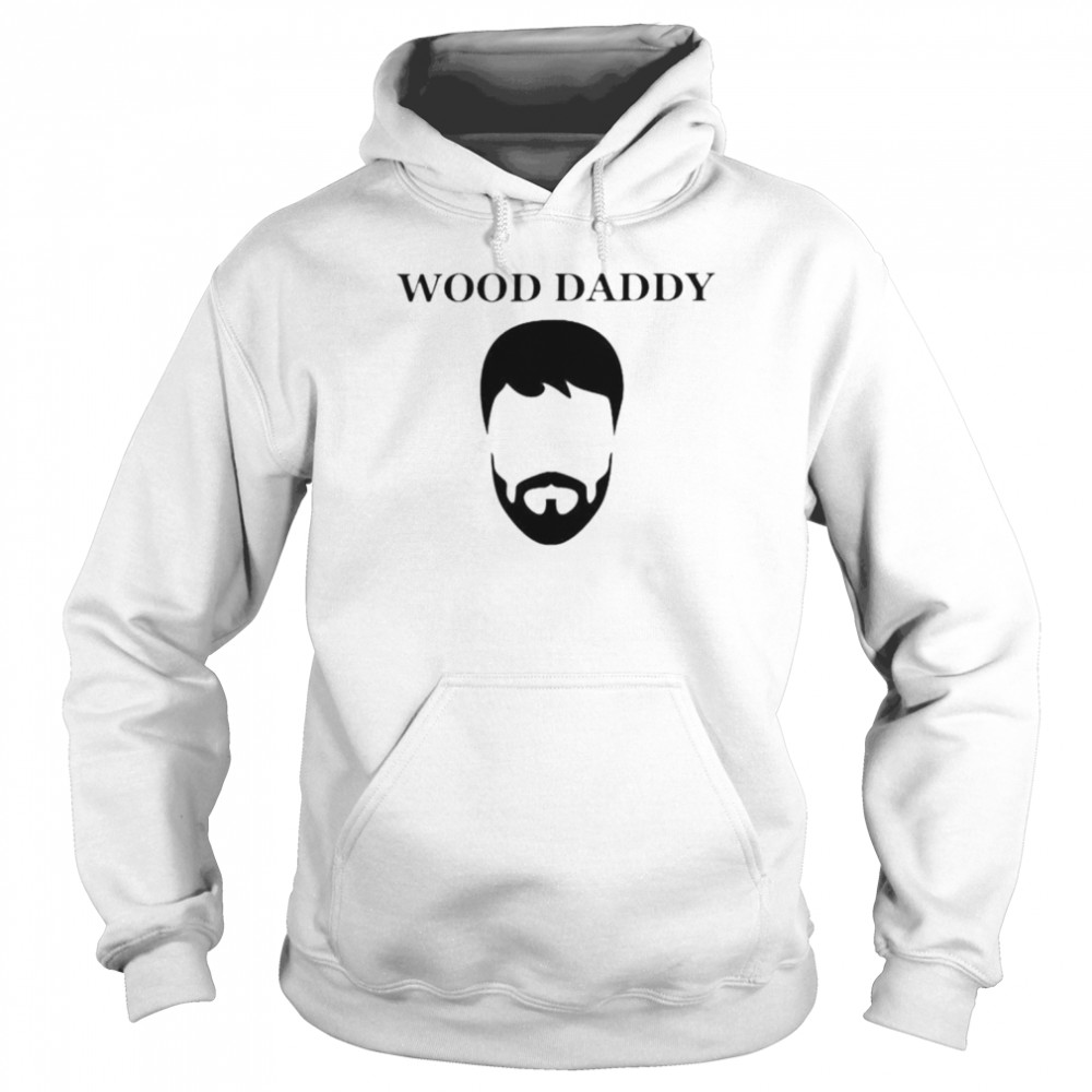 ianrunkle wood daddy shirt unisex hoodie