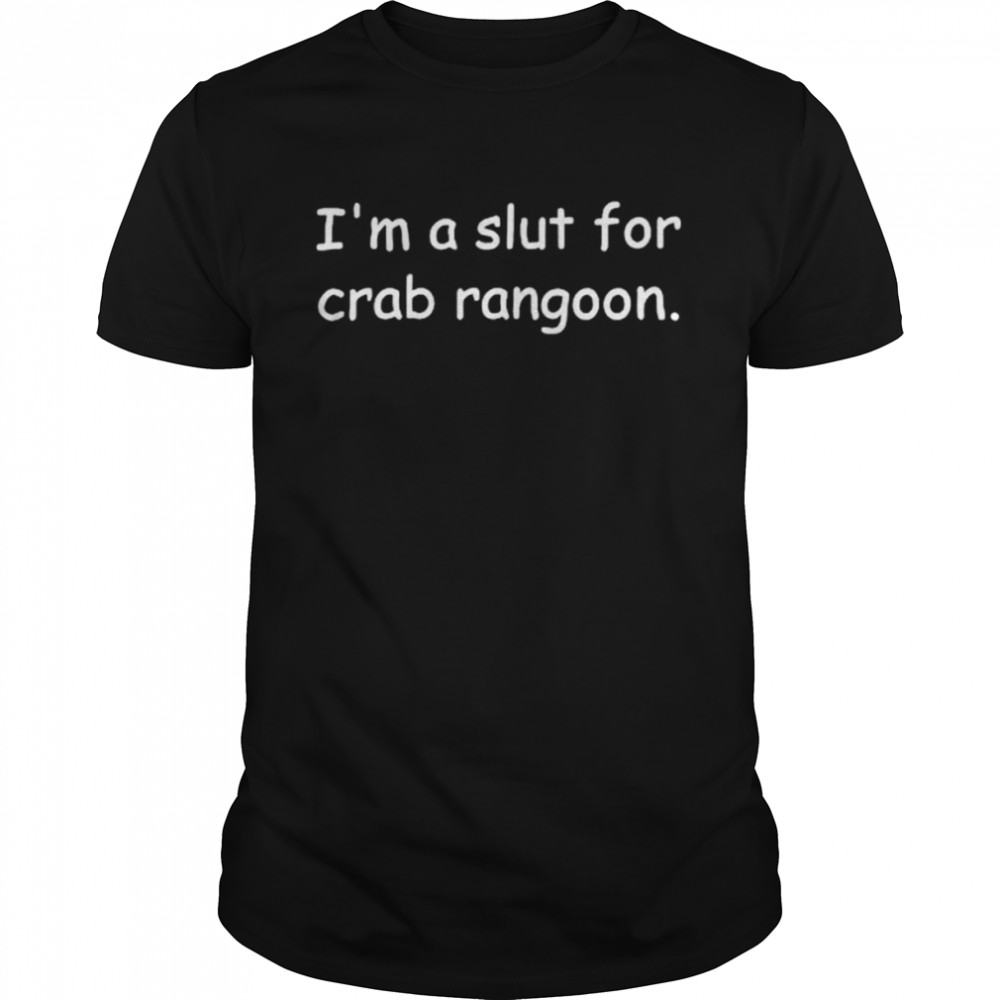 I’m a slut for crab rangoon unisex T-shirt Classic Men's T-shirt