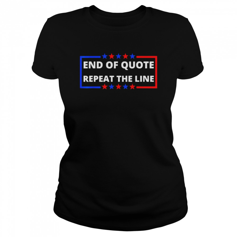 Joe Biden End of Quote Repeat the Line Teleprompter T- Classic Women's T-shirt