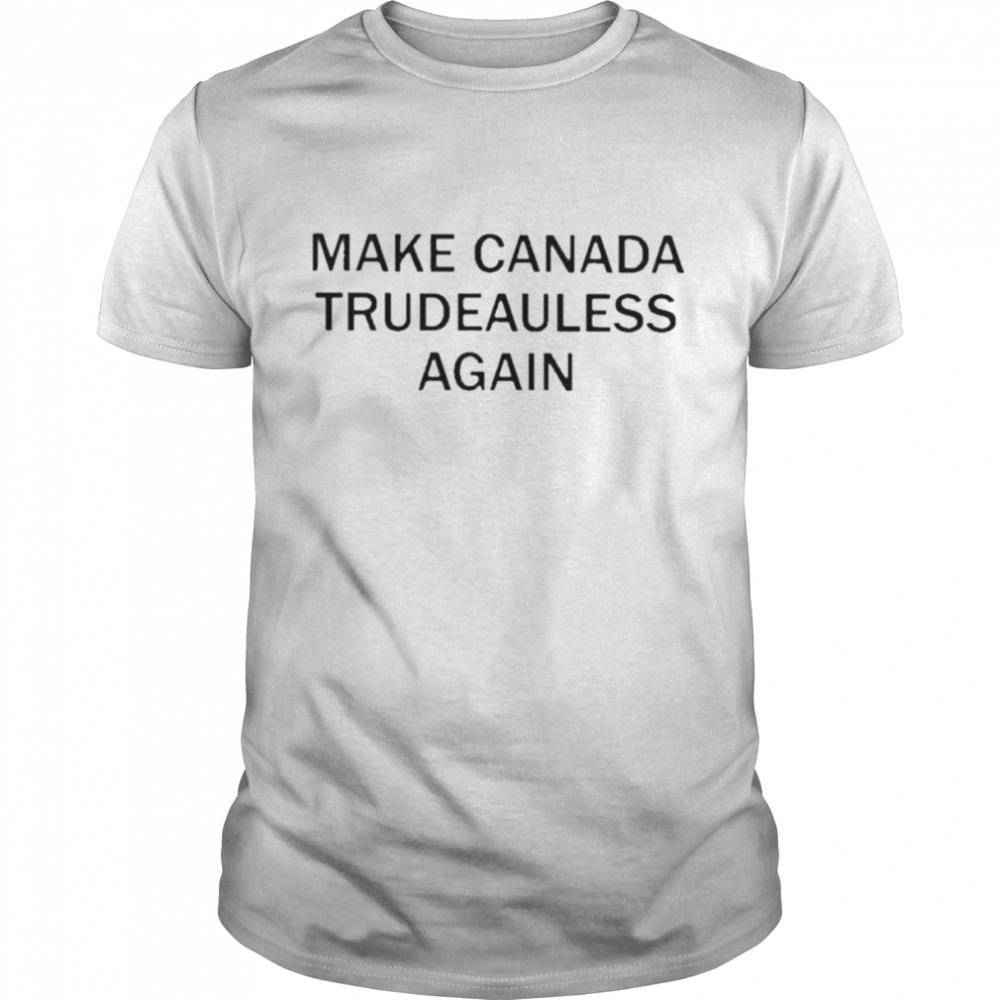 Make Canada Trudeauless Again shirt Classic Men's T-shirt