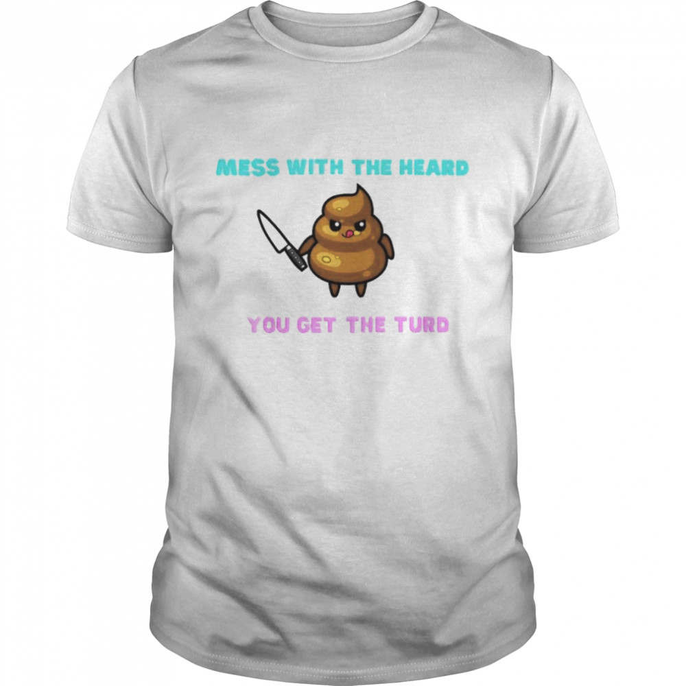 Mess With The Heard You Get The Turd shirt Classic Men's T-shirt