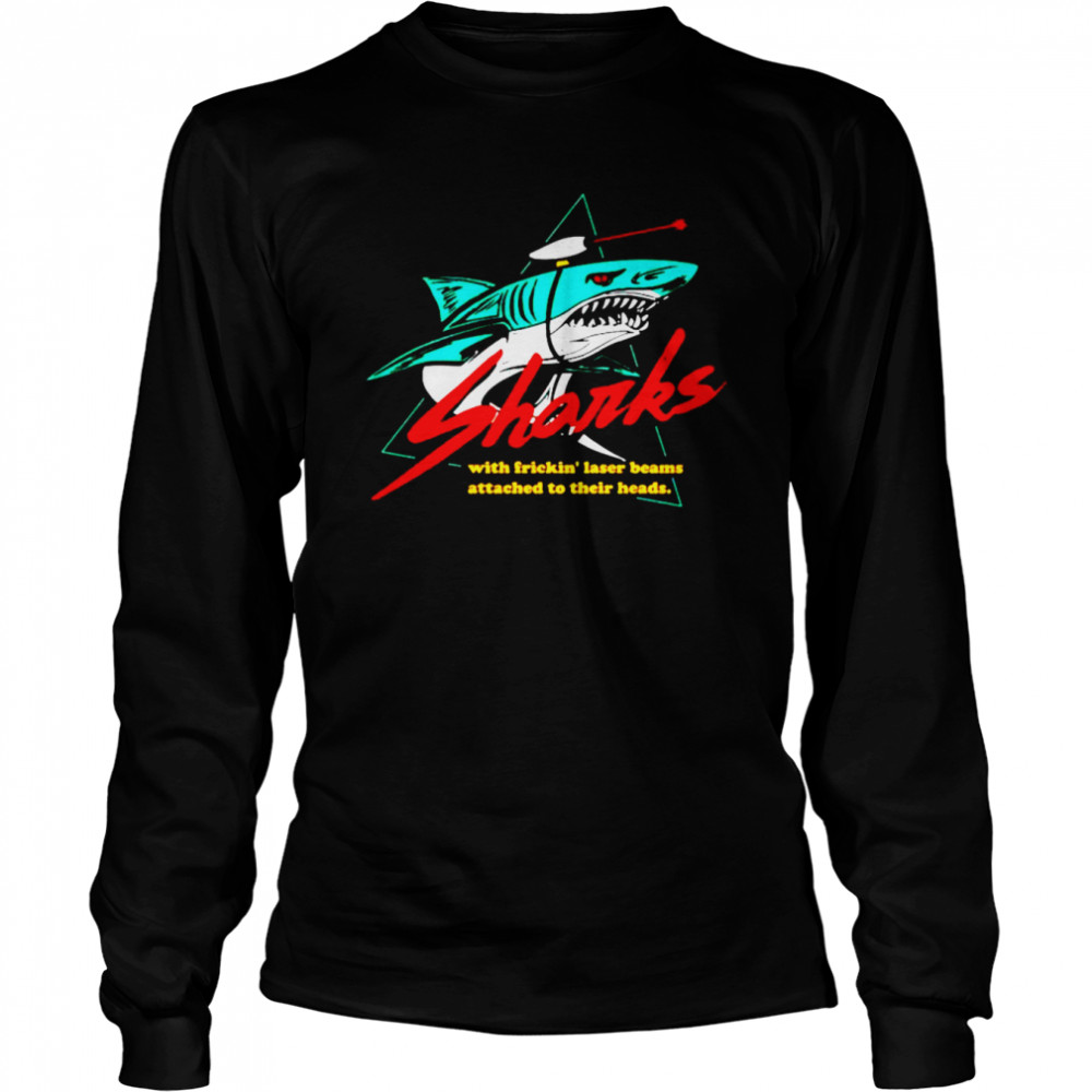 sharks with frickin laser beams attached to their heads unisex t shirt long sleeved t shirt