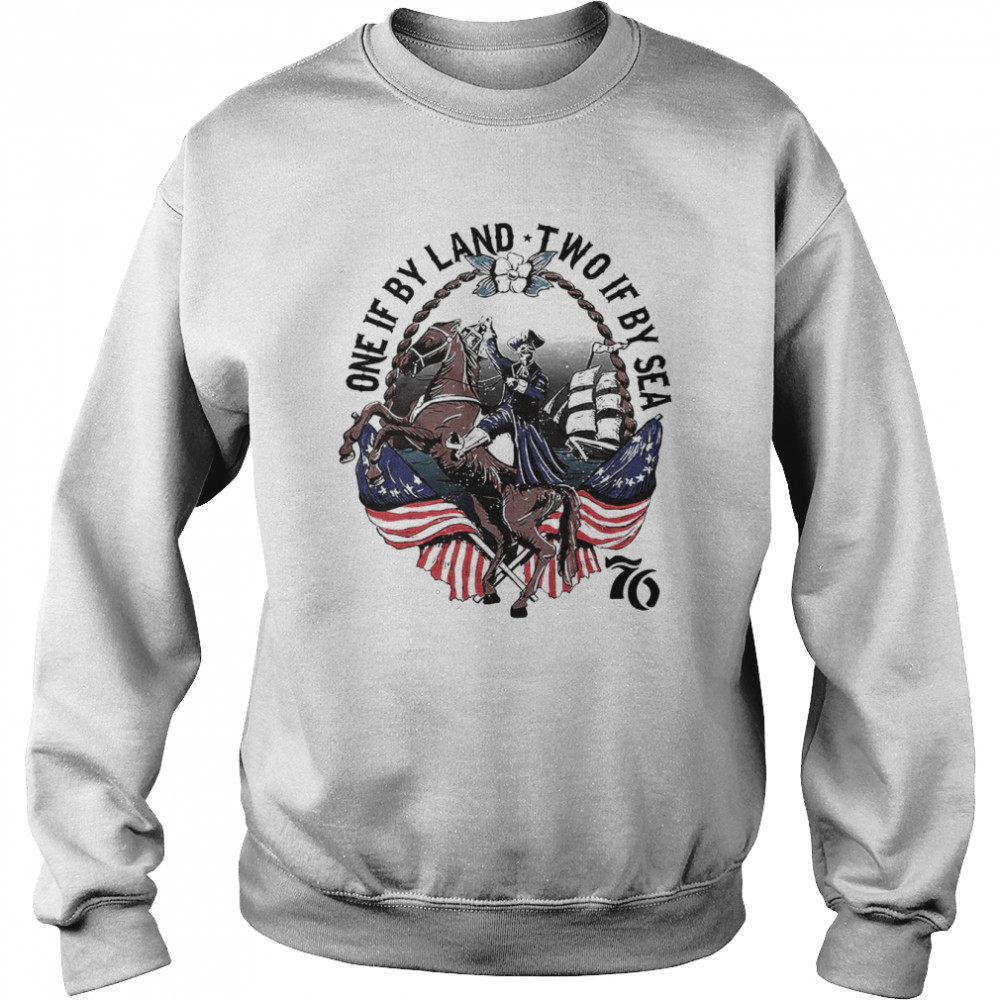 Skeleton One If By Land Two If By Sea 76 American Flag  Unisex Sweatshirt