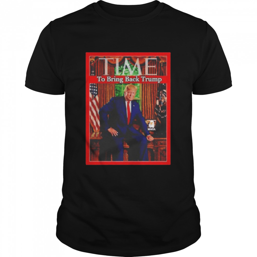 TIME To Bring Back Trump  Classic Men's T-shirt