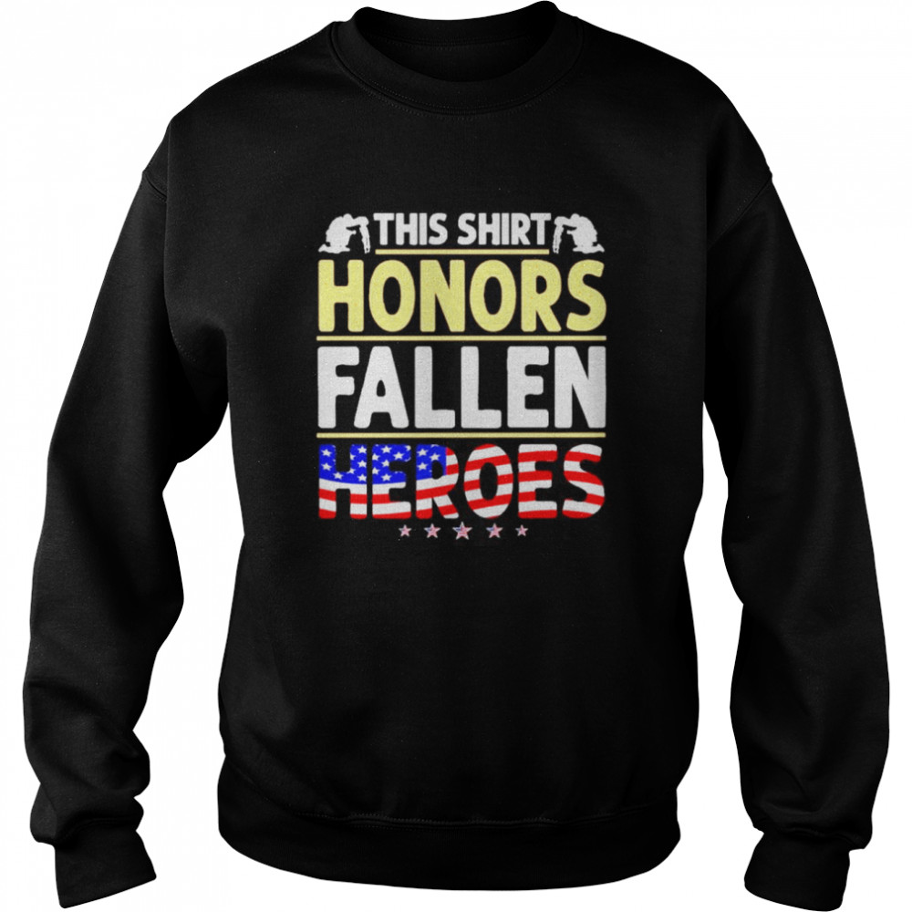 Veteran This  Honors Fallen Heroes Fallen Heroes American Flag  Unisex Sweatshirt