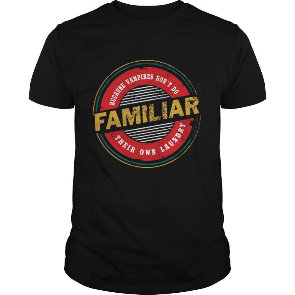 Familiar What We Do In The Shadows Vintage shirt Classic Men's T-shirt