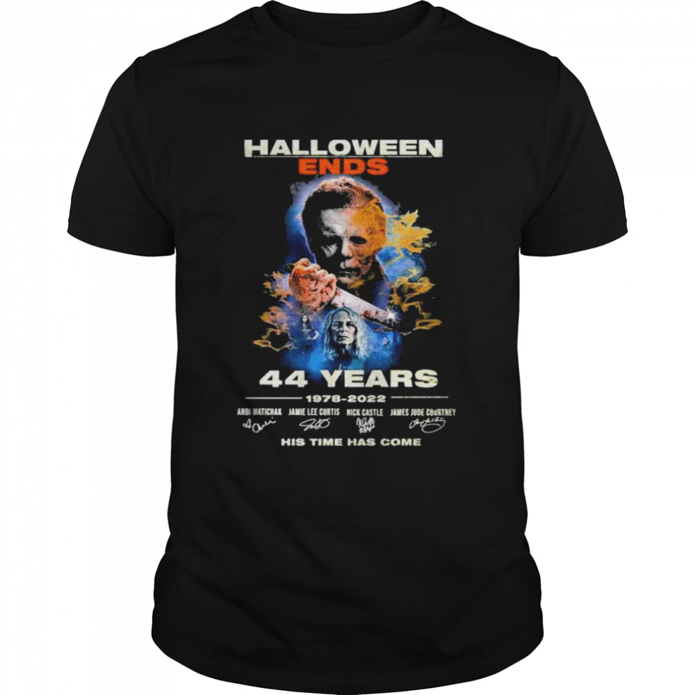 Halloween Ends 44 Years Signatures His Time Has Come 1978-2022  Classic Men's T-shirt