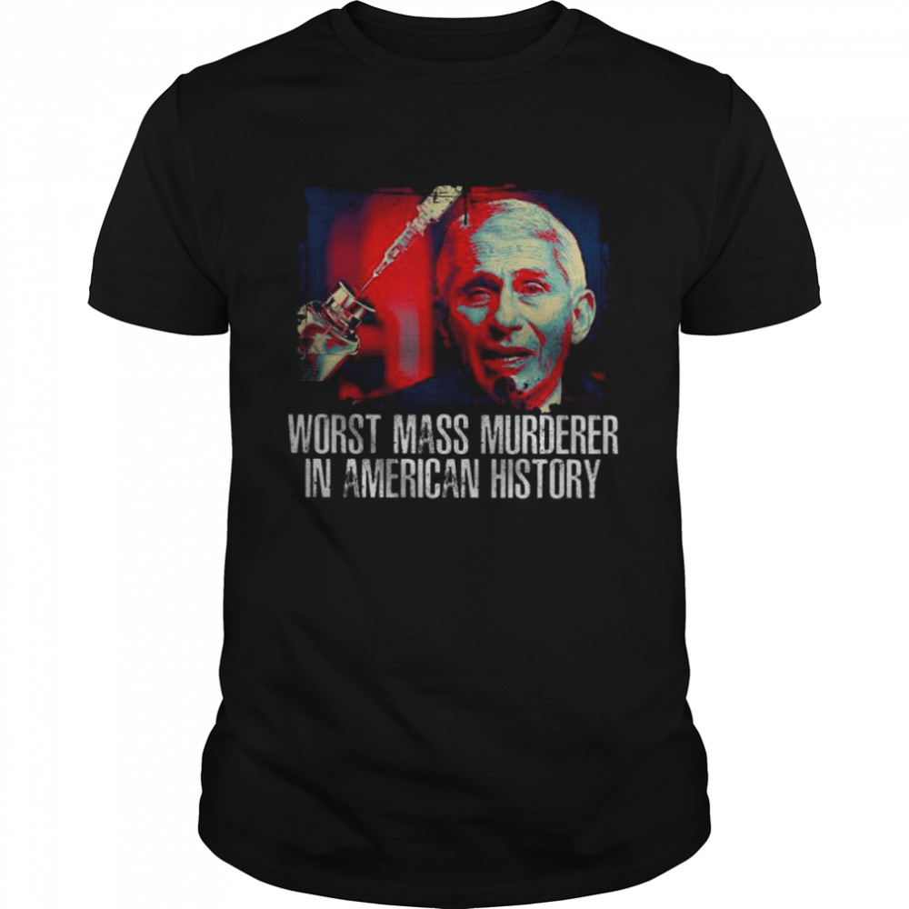 Fauci worst mass murderer in America history shirt Classic Men's T-shirt