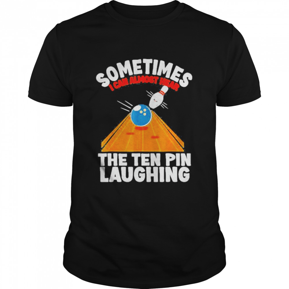Hear The Ten Pin Laughing Bowler And Bowling  Classic Men's T-shirt