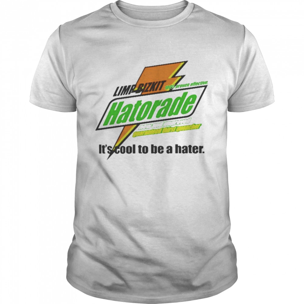 Hatorade Limp Bizkit it’s cool to be a hater shirt Classic Men's T-shirt