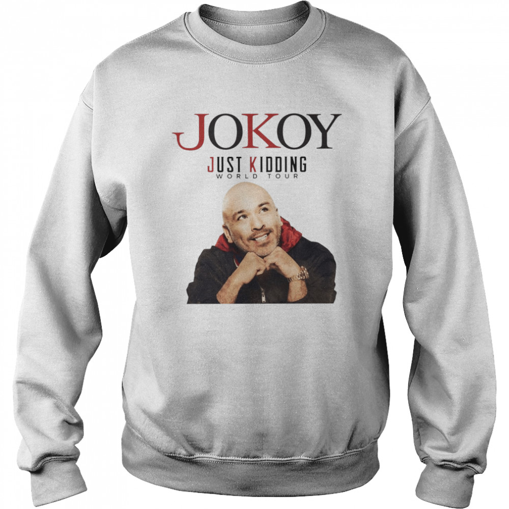 Jo Koy Just Kidding World Tour shirt Unisex Sweatshirt