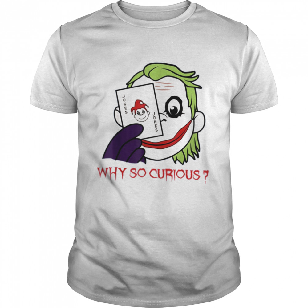 Party Clown Why So Curious Joker Card shirt Classic Men's T-shirt