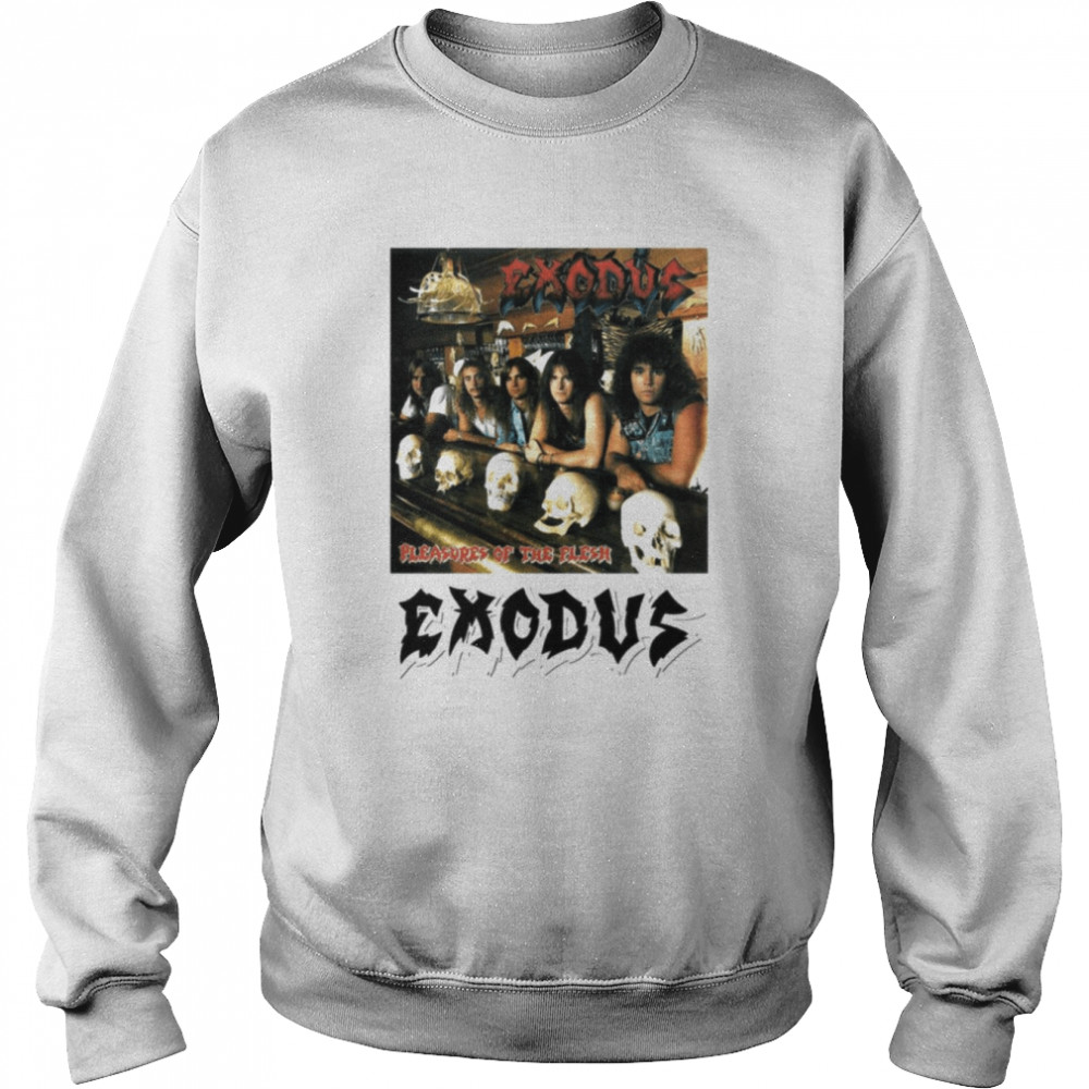 Pleasures Of The Flesk Exodus Rock Band shirt Unisex Sweatshirt