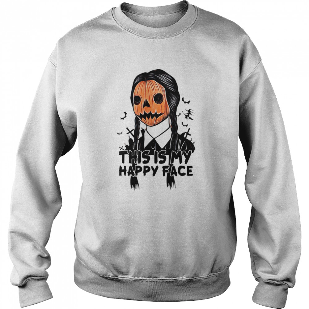 This Is My Happy Face Wednesday The Addams Family Halloween shirt Unisex Sweatshirt