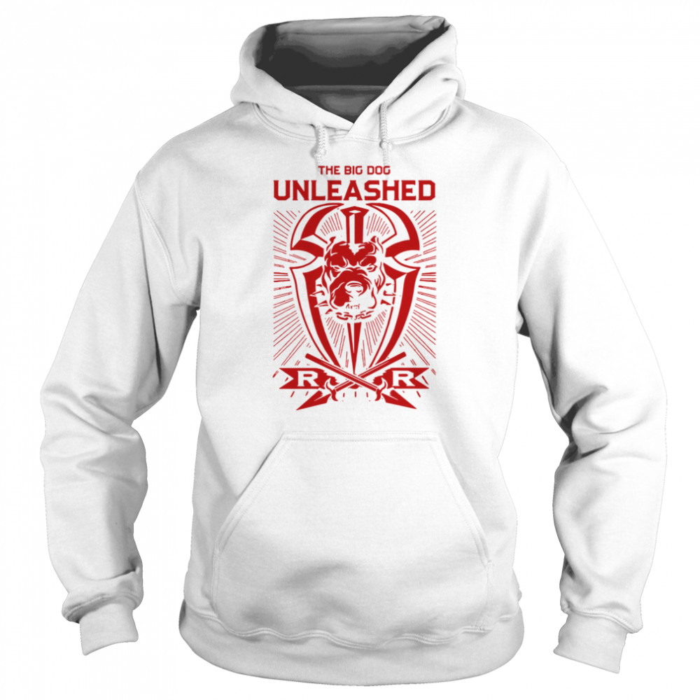 WWE The Big Dog Unleashed Romans Reigns shirt Unisex Hoodie