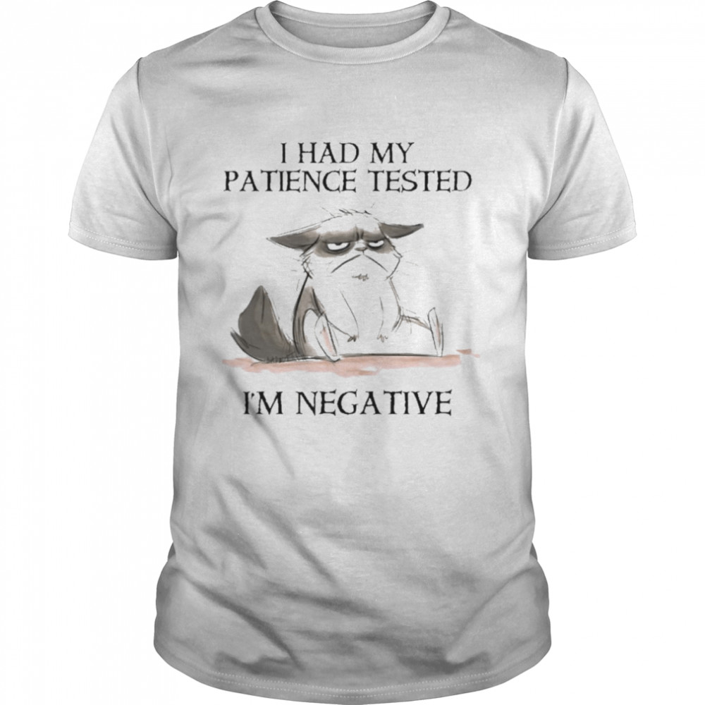 I Had My Patience Tested I'm Negative' Men's T-Shirt