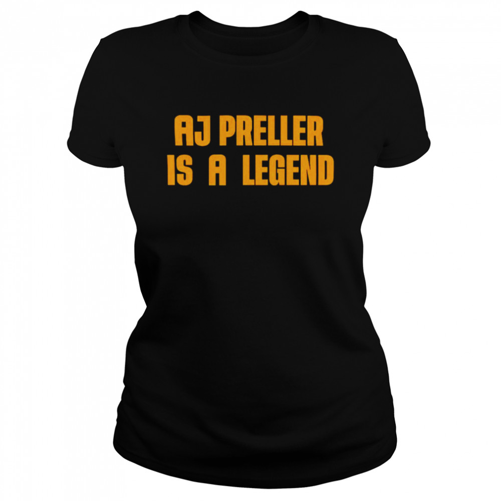 Aj Preller Is A Legend shirt Classic Women's T-shirt
