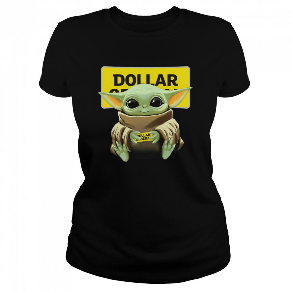 Baby Yoda hug Dollar general 2022 shirt Classic Women's T-shirt