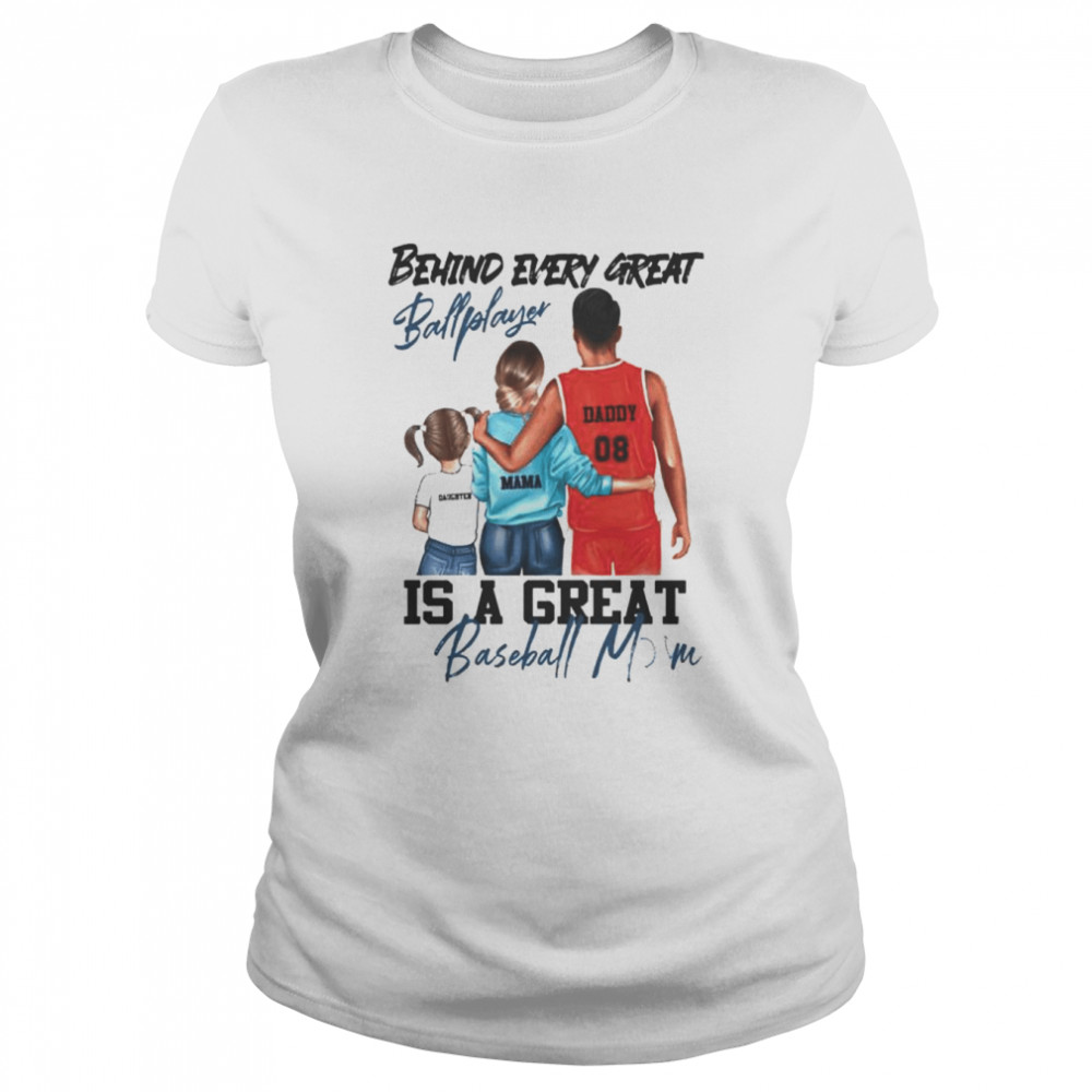 Behind every great ball player is a great baseball mom shirt Classic Women's T-shirt