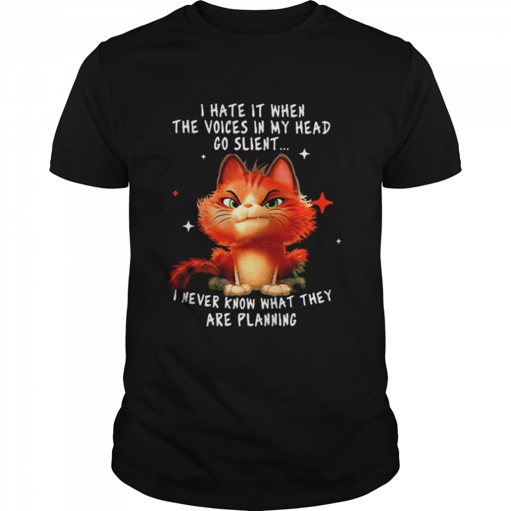 Cat I hate it when the voices in my head go silent I never know what they are planning shirt Classic Men's T-shirt