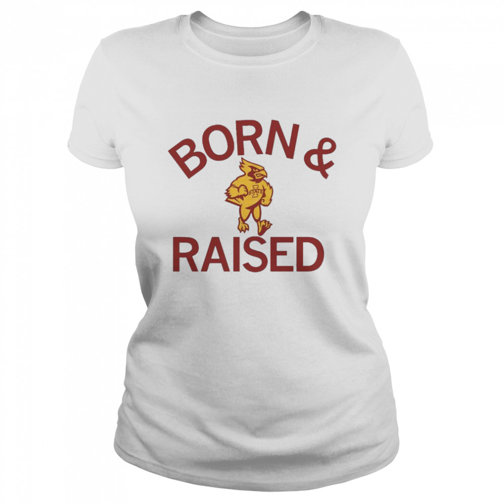 Cyclones Born and Raised shirt Classic Women's T-shirt