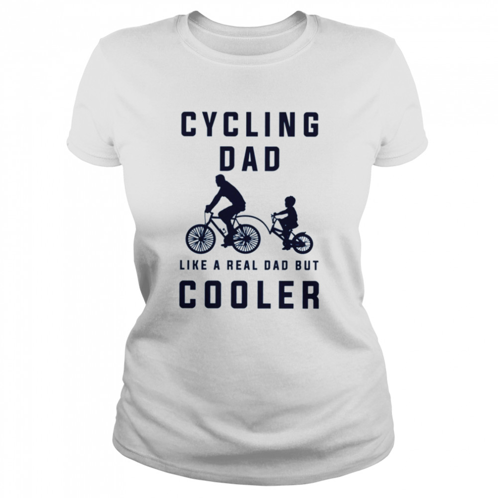 Dad Like A Real Dad But Cooler Cycling Sports shirt Classic Women's T-shirt