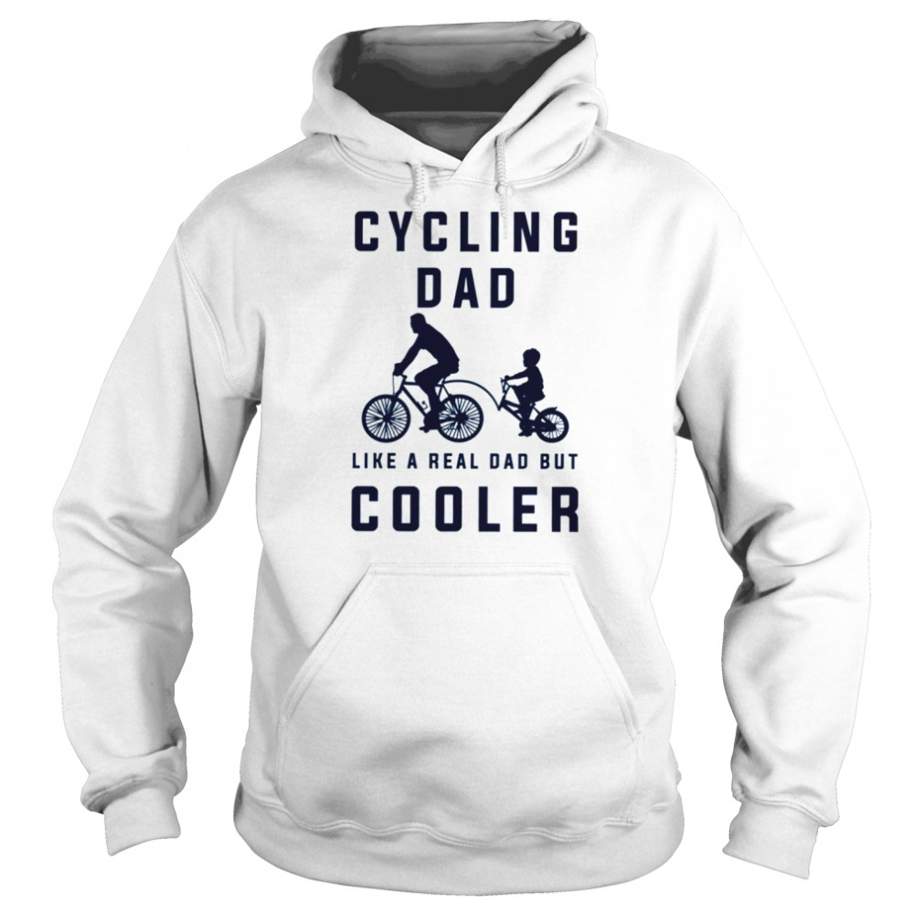 Dad Like A Real Dad But Cooler Cycling Sports shirt Unisex Hoodie