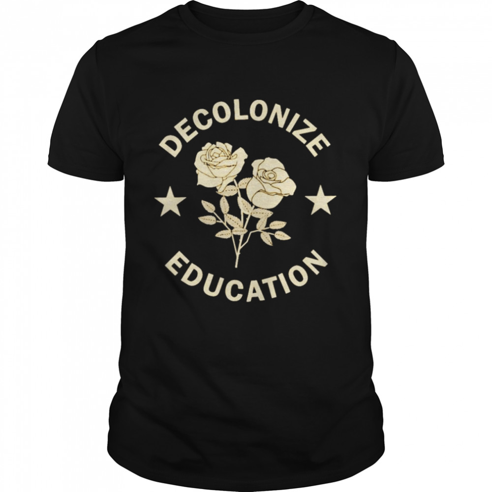 Decolonize Education Rose shirt Classic Men's T-shirt