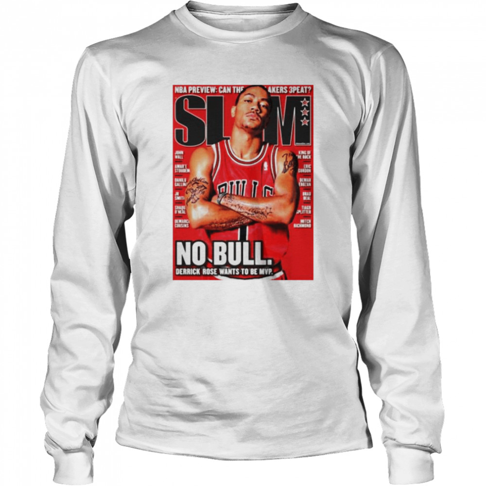 Derrick Rose Slam no bull Derrick Rose wants to be MVP T-shirt Long Sleeved T-shirt