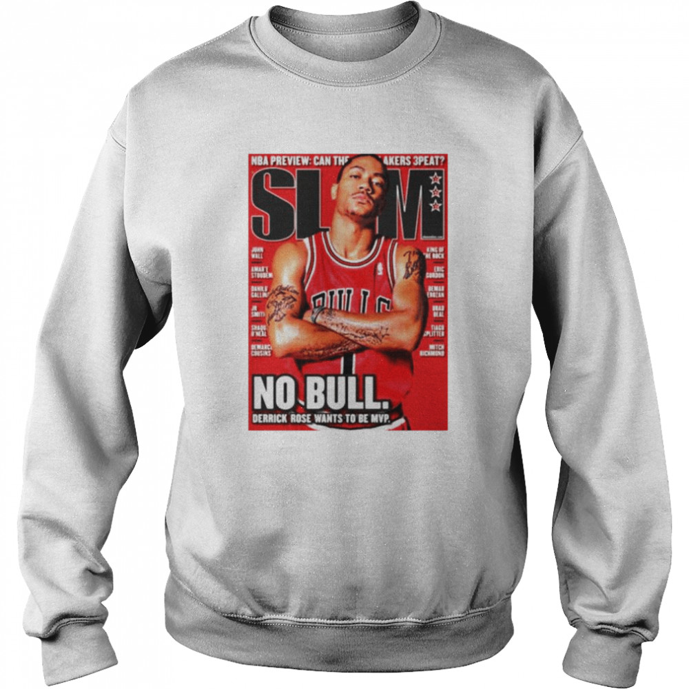 Derrick Rose Slam no bull Derrick Rose wants to be MVP T-shirt Unisex Sweatshirt