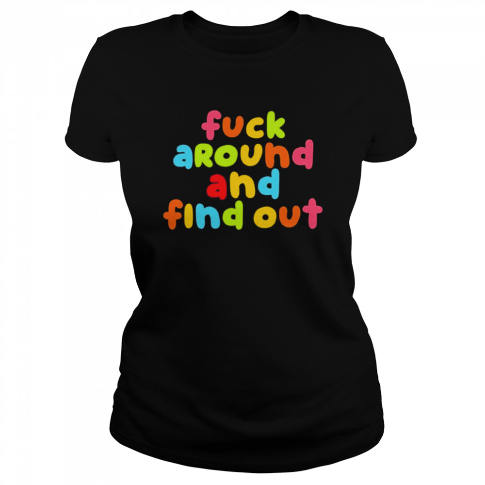 Fuck Around And Find Out  Emeryexp Classic  Classic Women's T-shirt