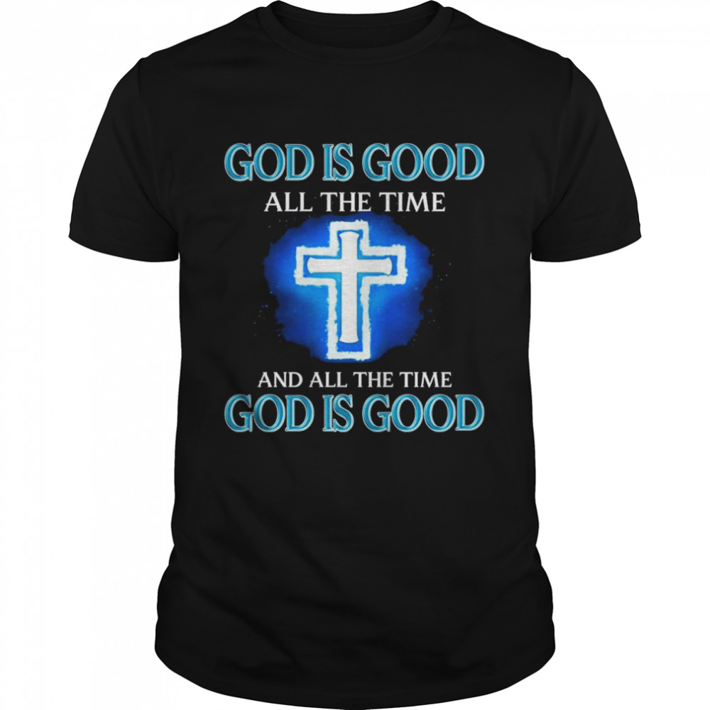 God is Good all the time and all the time shirt Classic Men's T-shirt