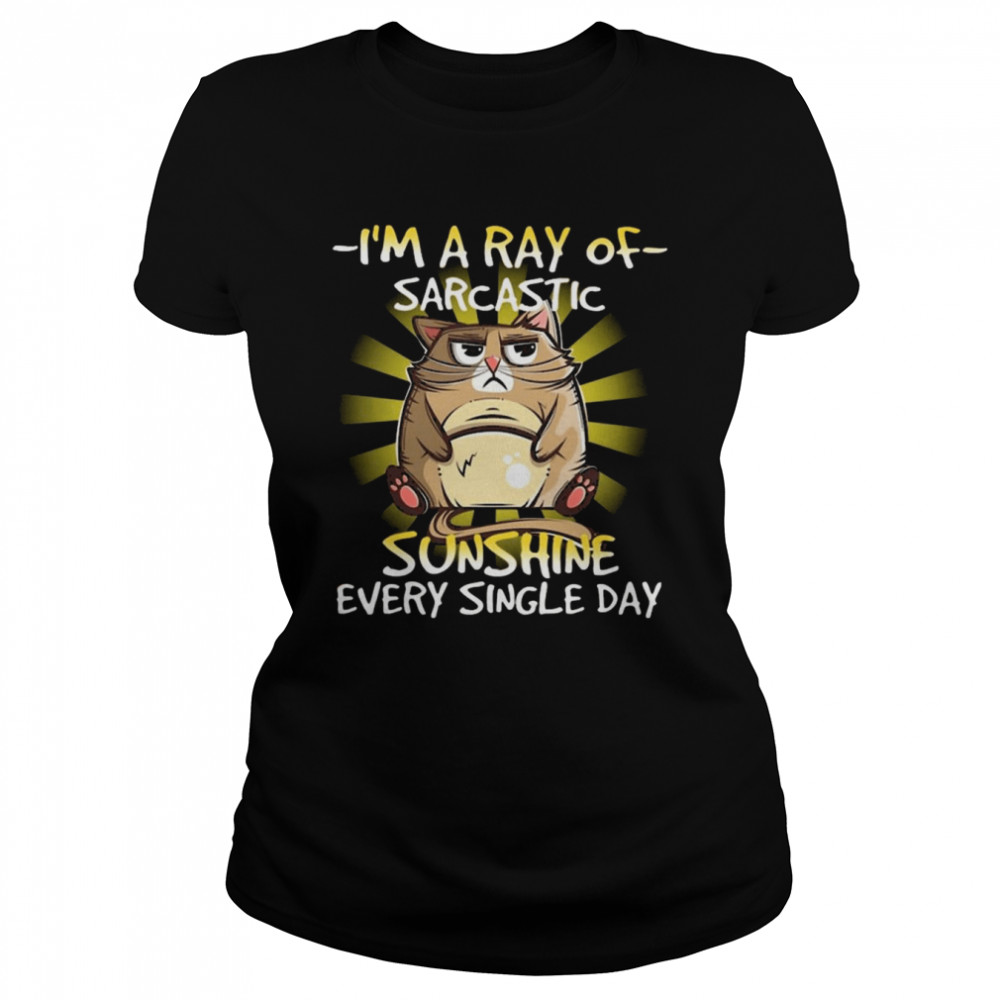 Grumpy Cat I’m a ray of Sarcastic sunshine every single day 2022 shirt Classic Women's T-shirt