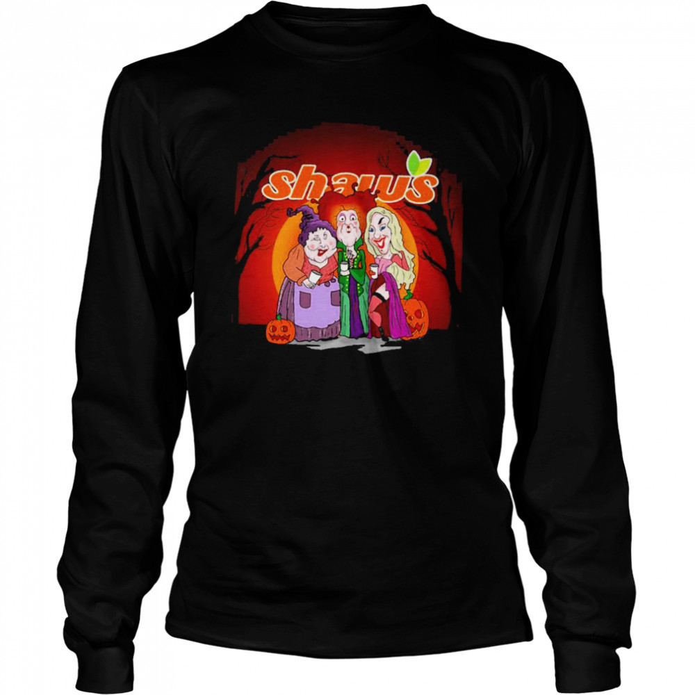 Hocus Pocus Sanderson Sisters Shaw’s Supermarkets Halloween 2022 shirt Long Sleeved T-shirt
